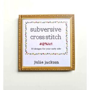 Subversive Cross Stitch Book by Julie Jackson